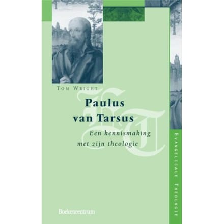 Paulus Van Tarsus - Evangelicale Theologie - Tom Wright