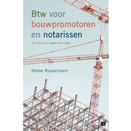 Btw Voor Bouwpromotoren En Notarissen - Stefan Ruysschaert