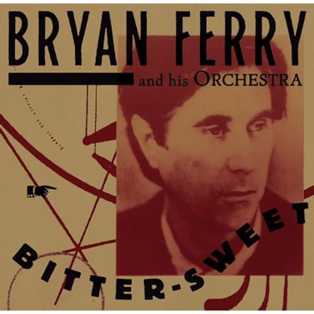 The Bryan Ferry Orchestra - Bitter-Sweet (CD) (Deluxe Edition)
