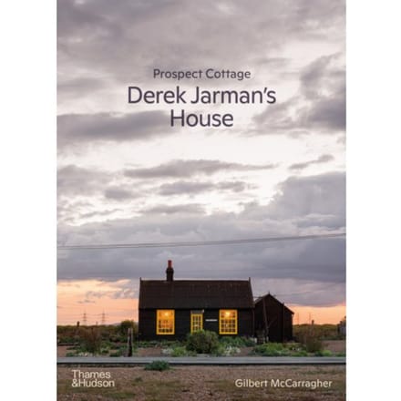 Prospect Cottage: Derek Jarman's House - Gilbert McCarragher