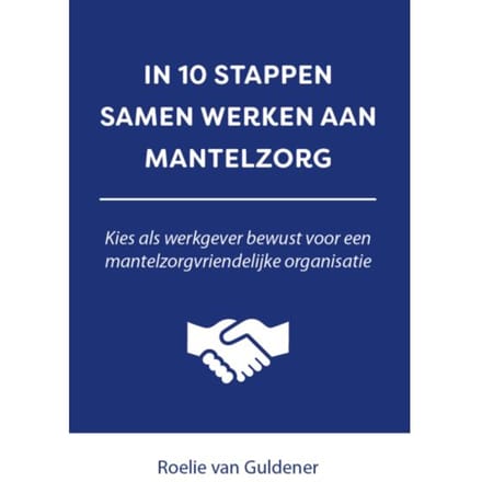 In 10 Stappen Samen Werken Aan Mantelzorg - 10 Stappen - Roelie van Guldener