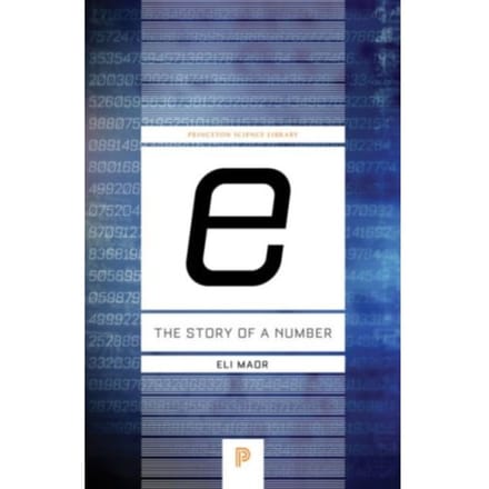 E: The Story Of A Number - Princeton Science Library - Eli Maor
