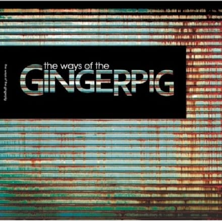 Ways Of The Gingerpig - Gingerpig