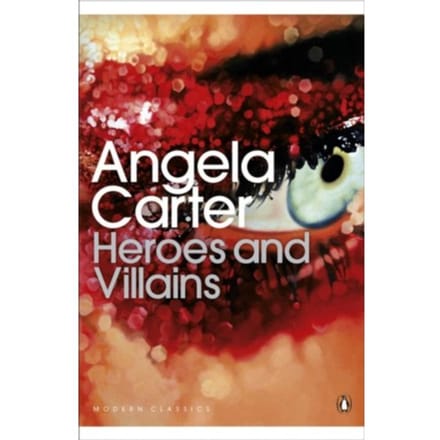 Heroes And Villains - Penguin Modern Classics - Angela Carter