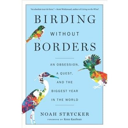 Birding Without Borders - Strycker Noah Strycker