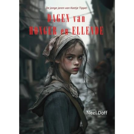 Dagen Van Honger En Ellende - Neel Doff