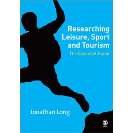 Researching Leisure, Sport and Tourism The Essential Guide