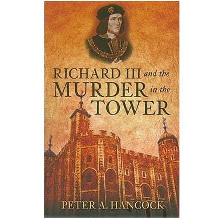 Richard Iii And The Murder In The Tower - Peter A. Hancock