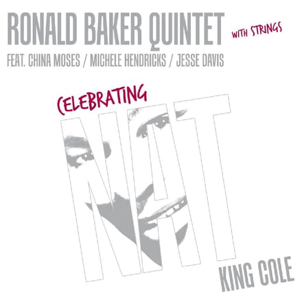 Ronald Baker Quintet - Celebrating Nat King Cole (CD)