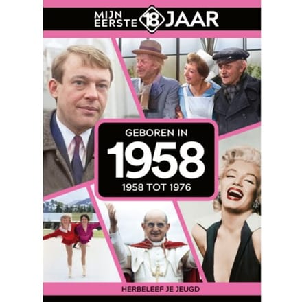 Geboren In 1958 - Mijn Eerste 18 Jaar - Mijn eerste 18 jaar