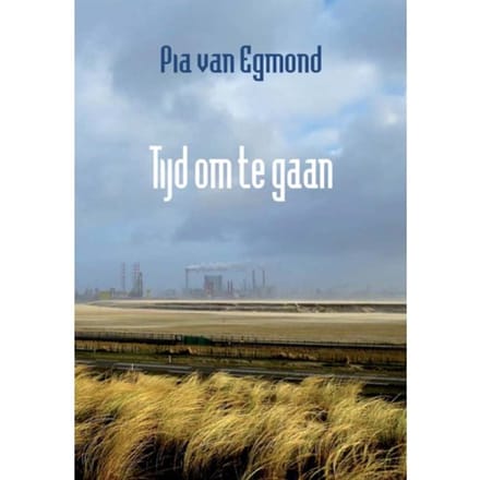 Tijd Om Te Gaan - Pia van Egmond