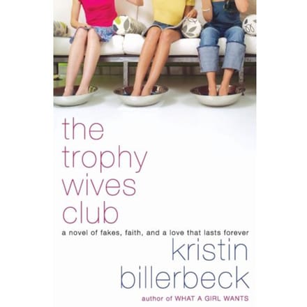 The Trophy Wives Club - Kristin Billerbeck