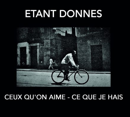 Étant Donnés - Ceux Qu'On Aime - Ce Que Je Hais (CD) (Remastered)