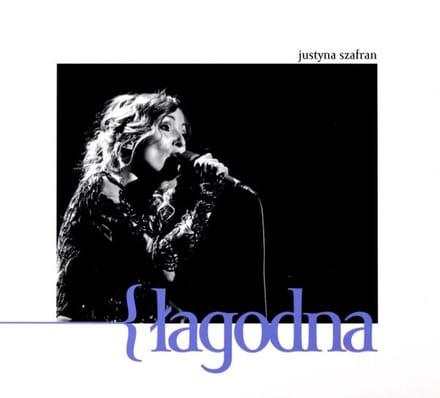 Szafran Justyna: Łagodna [CD]