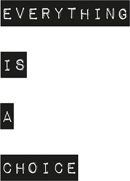 Poster Everything is a choice - 30x40cm - WALLLL