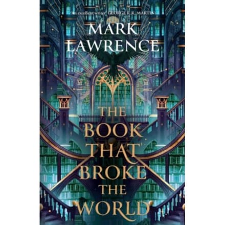 The Book That Broke The World - The Library Trilogy - Mark Lawrence