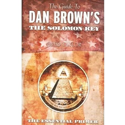 The Guide To Dan Brown's The Solomon Key - Greg Taylor