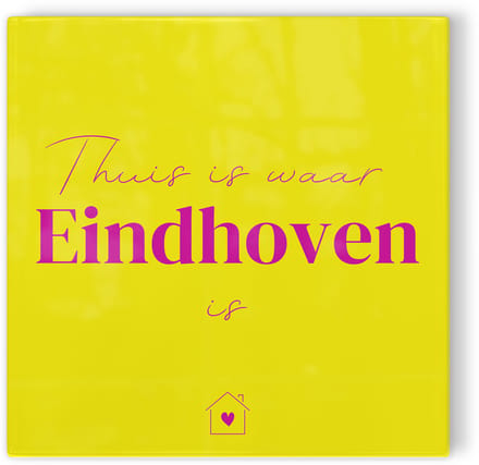 Tegeltje Thuis is waar Eindhoven is - geel roze - tegeltje stad - tegeltje met tekst