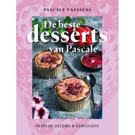 De Beste Desserts Van Pascale - Pascale Naessens