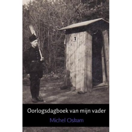 Oorlogsdagboek Van Mijn Vader - Michel Oskam