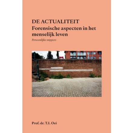 Forensische Aspecten In Het Menselijk Leven - T.I. Oei