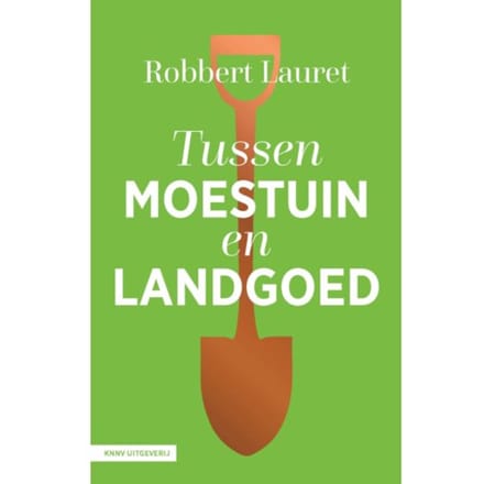 Tussen Moestuin En Landgoed - Robbert Lauret