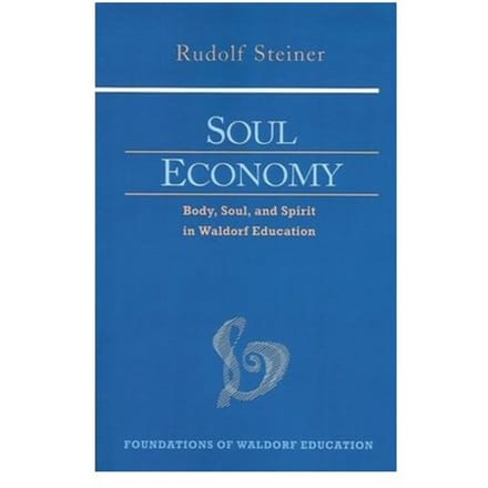 Soul Economy - Foundations Of Waldorf Education - Rudolf Steiner
