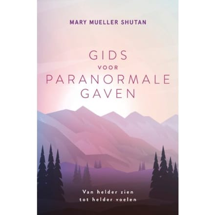 Gids Voor Paranormale Gaven - Mary Mueller Shutan