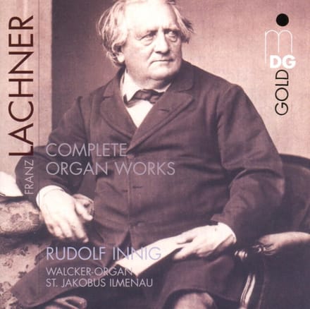 Rudolf Innig - Lachner: Complete Organ Works (CD)