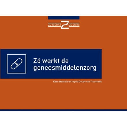 Zó Werkt De Geneesmiddelenzorg - Kees Wessels
