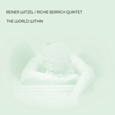 Reiner Witzel & Richie Beirach Quintet - The World Within