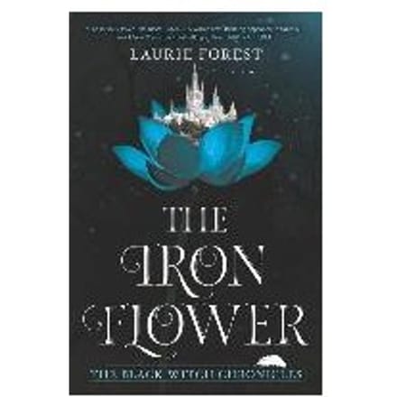 The Iron Flower - Laurie Forest