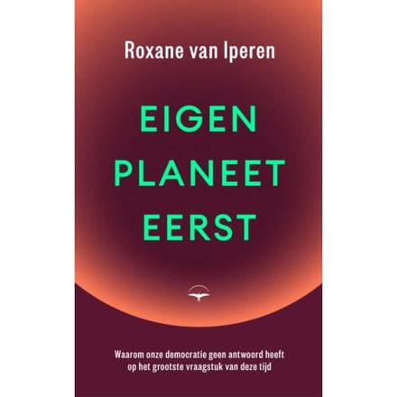 Eigen Planeet Eerst - Roxane van Iperen