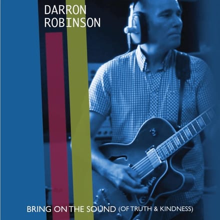 Darron Robinson - Bring On The Sound (Of Truth & Kindness) (7" Single)
