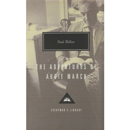 The Adventures Of Augie March - Everyman’s Library Contemporary Classics - Saul Bellow