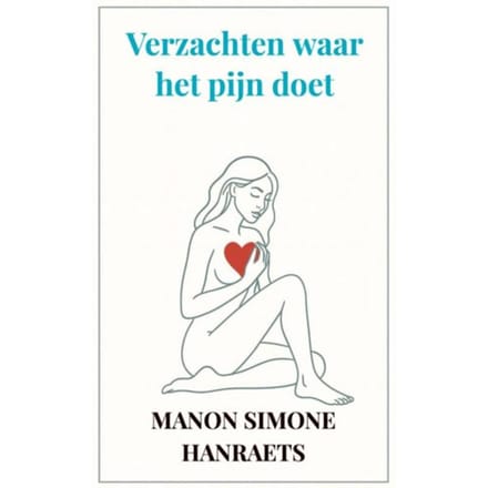 Verzachten Waar Het Pijn Doet - Manon Simone Hanraets