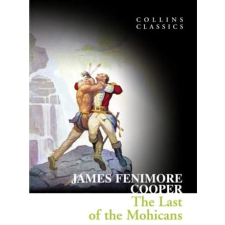 The Last Of The Mohicans - Collins Classics - James Fenimore Cooper
