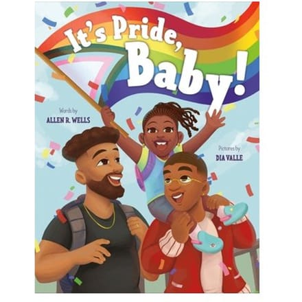 It's Pride, Baby! - Wells, Allen R.