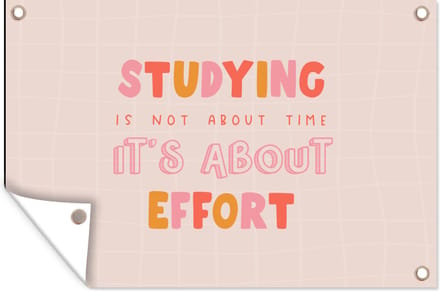 Tuinposters buiten Studeren - Quote - Motivatie - 90x60 cm - Tuindoek