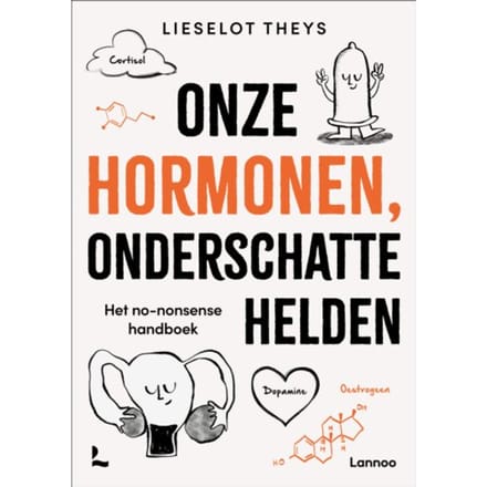 Onze Hormonen, Onderschatte Helden - Lieselot Theys