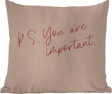 Tuinkussen - Tekst - P.S. you are important - Quotes - 40x40 cm - Weerbestendig