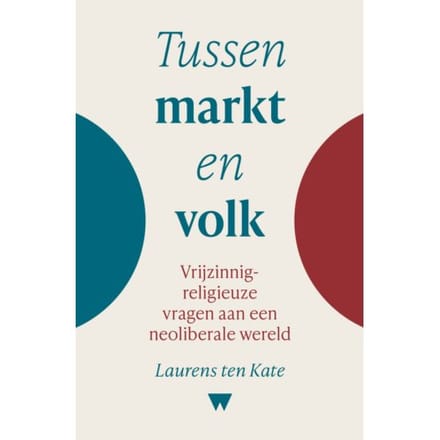 Tussen Markt En Volk - Laurens ten Kate