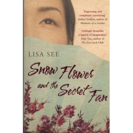 Snow Flower And The Secret Fan - Lisa See
