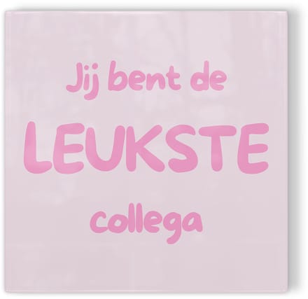 Tegeltje Jij bent de leukste collega – roze – tegeltje met tekst