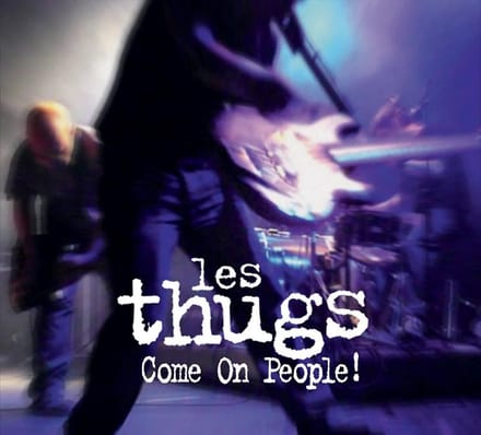 Les Thugs - Come On People! (2 CD)