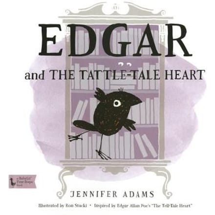 Edgar And The Tattle-Tale Heart: Babylit First-Steps - Jennifer Adams