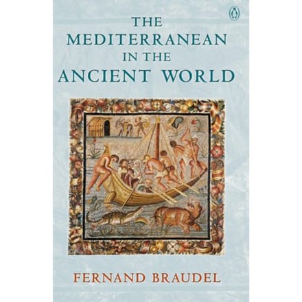 The Mediterranean In The Ancient World - Fernand Braudel
