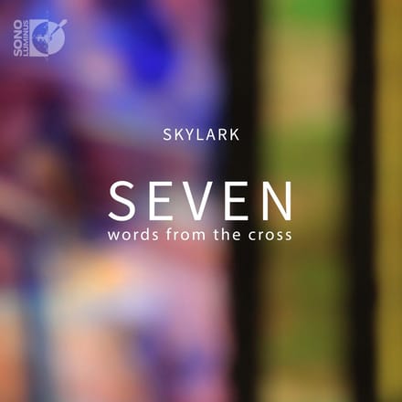 Skylark Vocal Ensemble - Seven Words From The Cross (2 Blu-ray)
