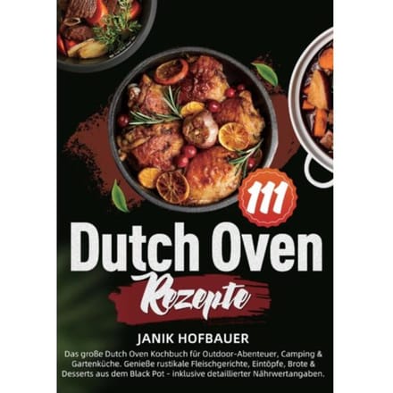 111 Dutch Oven Rezepte - Janik Hofbauer