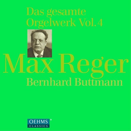 Bernhard Buttmann - Reger: Complete Organ Works, Volume 4 (4 CD)